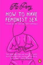 HOW TO HAVE FEMINIST SEX UK 9780141990408 Flo Perry, Boeken, Verzenden, Zo goed als nieuw, Flo Perry