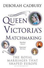 Queen Victorias Matchmaking 9781408852910 Deborah Cadbury, Verzenden, Gelezen, Deborah Cadbury