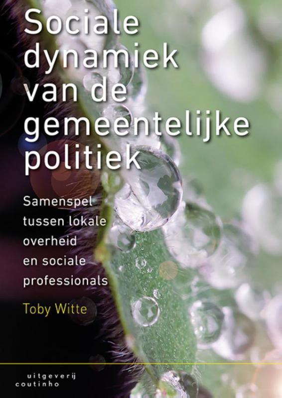 Sociale dynamiek van de gemeentelijke politiek 9789046905326, Boeken, Schoolboeken, Zo goed als nieuw, Verzenden