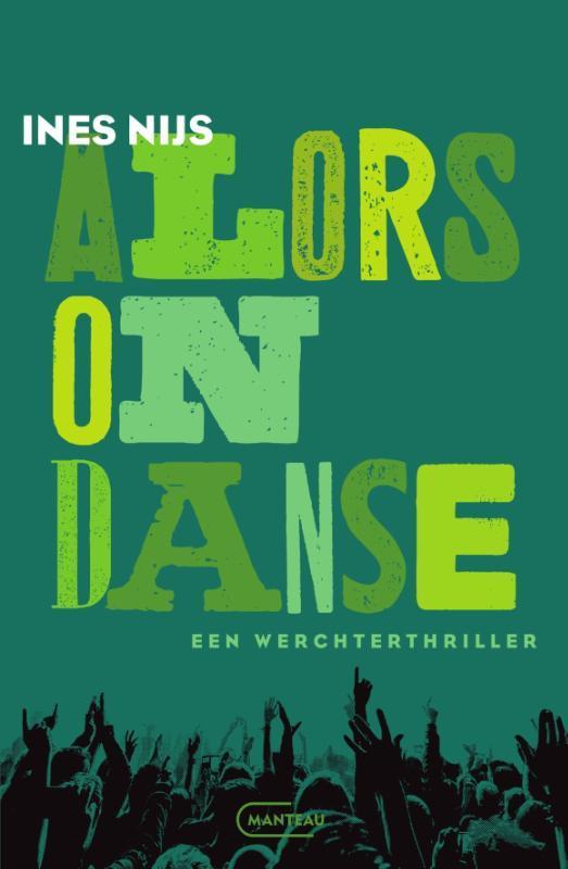 Alors on danse. Een Werchterthriller 9789022341186 Ines Nijs, Boeken, Romans, Gelezen, Verzenden