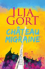 9789083425566 Chateau Migraine Ilja Gort, Boeken, Romans, Verzenden, Nieuw, Ilja Gort