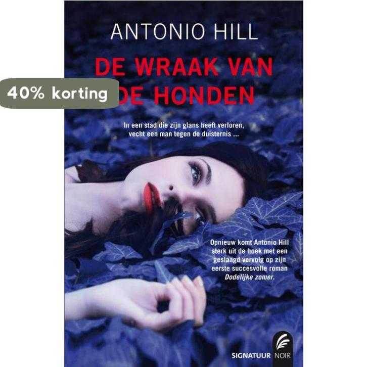 De wraak van de honden 9789056724801 Antonio Hill, Boeken, Thrillers, Zo goed als nieuw, Verzenden