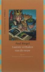 Laatste Verhalen Van De Eeuw 9789045104454 Paul Biegel, Boeken, Gelezen, Paul Biegel, P. Biegel, Verzenden