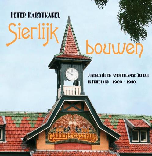 Sierlijk Bouwen 9789033009020 Peter Karstkarel, Boeken, Reisgidsen, Zo goed als nieuw, Verzenden