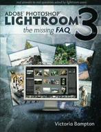 Adobe Lightroom 3 - The Missing FAQ - Real Answ. Bampton,, Bampton, Victoria, Zo goed als nieuw, Verzenden