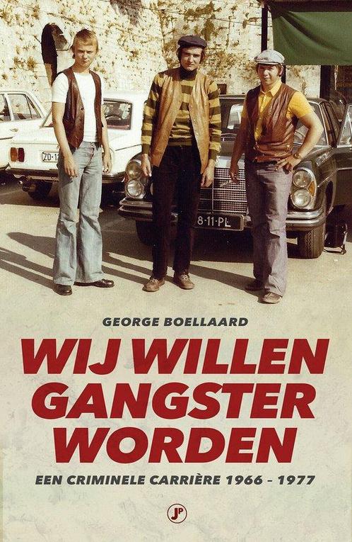 9789089757661 W? willen gangster worden George Boellaard, Boeken, Biografieën, Nieuw, Verzenden