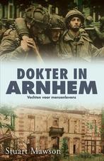 Dokter in Arnhem 9789045312194 Stuart Mawson, Boeken, Oorlog en Militair, Verzenden, Zo goed als nieuw, Stuart Mawson