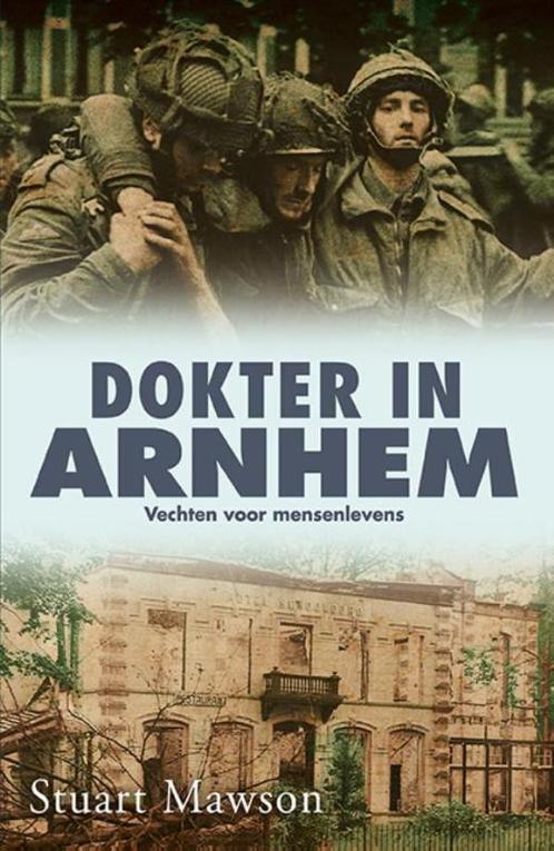 Dokter in Arnhem 9789045312194 Stuart Mawson, Boeken, Oorlog en Militair, Zo goed als nieuw, Verzenden