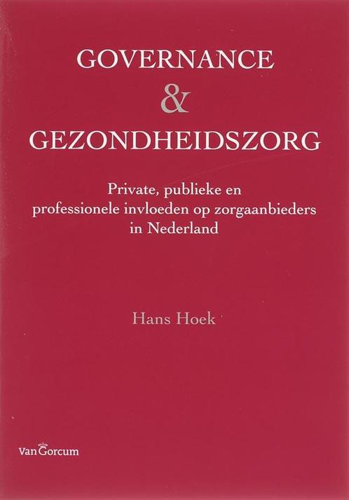 Governance & Gezondheidszorg 9789023242970 H. Hoek, Boeken, Economie, Management en Marketing, Zo goed als nieuw, Verzenden