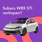 Jouw Subaru WRX STI snel en zonder gedoe verkocht.