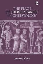 The Place of Judas Iscariot in Christology 9780754652847, Boeken, Overige Boeken, Gelezen, Anthony Cane, Anthony Crane, Verzenden