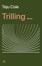 Trilling (9789403130439, Teju Cole) (Teju Cole), Verzenden, Nieuw