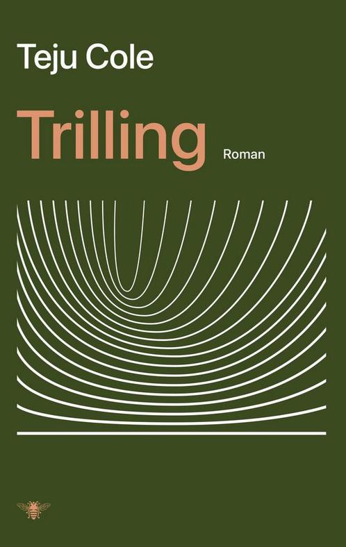 Trilling (9789403130439, Teju Cole) (Teju Cole), Boeken, Romans, Nieuw, Verzenden