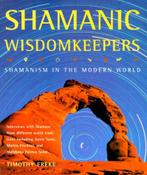 Shamanic Wisdomkeepers: Shamanism in the Modern World,, Gelezen, Timothy Freke, Verzenden