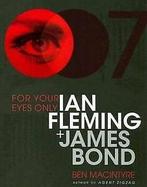 MacIntyre, Ben : For Your Eyes Only: Ian Fleming and Jame, Boeken, Verzenden, Gelezen, Ben Macintyre