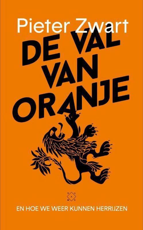 De val van Oranje 9789492478610 Pieter Zwart, Boeken, Hobby en Vrije tijd, Gelezen, Verzenden