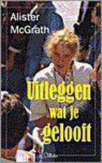 Uitleggen wat je gelooft 9789029714662 Alister E. McGrath, Verzenden, Gelezen, Alister E. McGrath