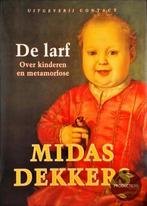 De larf 9789025412968 Midas Dekkers, Boeken, Verzenden, Zo goed als nieuw, Midas Dekkers