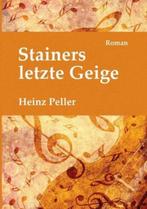 Stainers letzte Geige 9783738604726 Heinz Peller, Verzenden, Gelezen, Heinz Peller