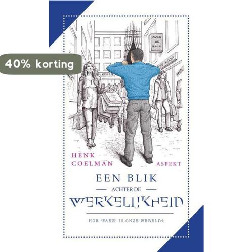 Een blik achter de werkelijkheid 9789463387187 Henk Coelman, Boeken, Schoolboeken, Zo goed als nieuw, Verzenden