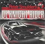 vinyl single 7 inch - Peter Smulders - De Knight Rider, Cd's en Dvd's, Verzenden, Zo goed als nieuw