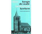 Langs de oude brabantse kerken w.br. - Langs de oude, Ophalen of Verzenden, Nieuw