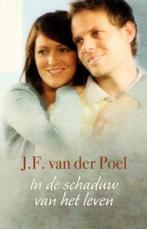 In de schaduw van het leven 9789059776142 J.F. van der Poel, Verzenden, Gelezen, J.F. van der Poel