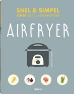 Airfryer - Snel & simpel 9789463596138 Lelia Castello, Verzenden, Zo goed als nieuw, Lelia Castello