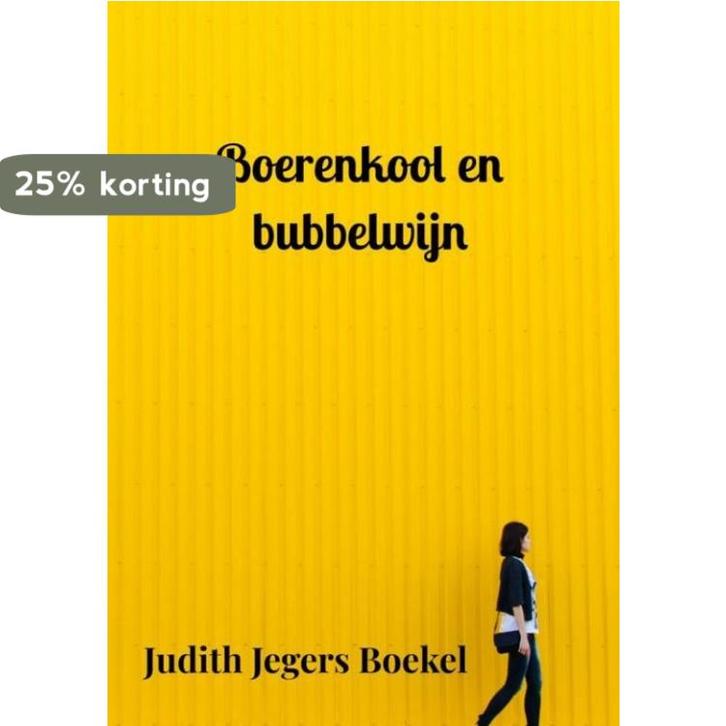 Boerenkool en bubbelwijn 9789403641560 Judith Jegers Boekel, Boeken, Literatuur, Gelezen, Verzenden