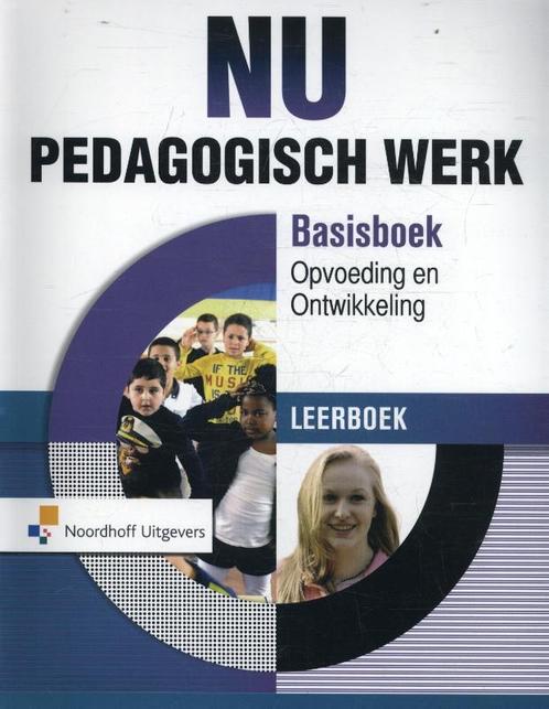 NU Pedagogisch Werk Basisboek Opvoeding en Ont 9789001836757, Boeken, Studieboeken en Cursussen, Zo goed als nieuw, Verzenden