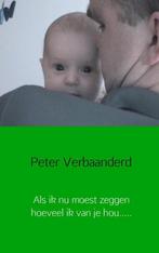 Als ik nu moest zeggen hoeveel ik van je hou...., Verzenden, Gelezen, Peter Verbaanderd