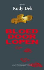 Bloed door lopen / Thrillers rondom de Vierdaagse / 7, Boeken, Verzenden, Zo goed als nieuw, Rudy Dek