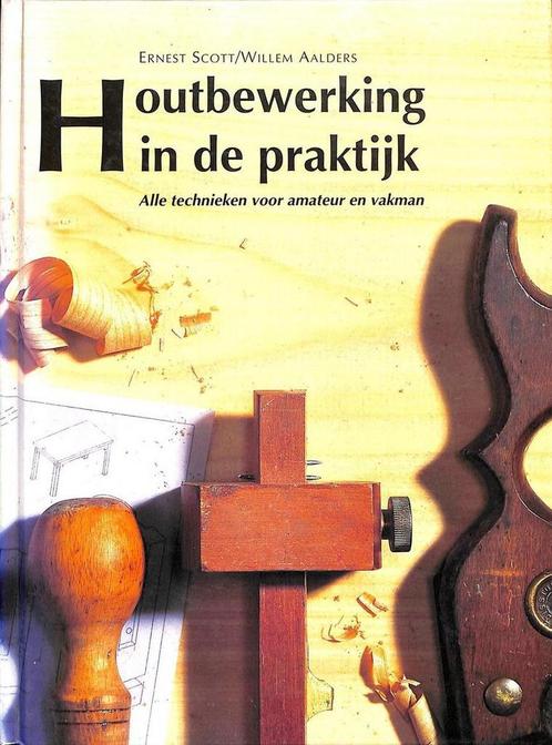 Houtbewerking in de praktijk 9789061136293 Walter Scott, Boeken, Overige Boeken, Gelezen, Verzenden