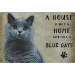 Wandbord Katten - A House Is Not A Home Without A Blue Cats, Nieuw, Ophalen of Verzenden