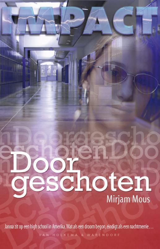 Doorgeschoten / Impact 9789000319909 Mirjam Mous, Boeken, Kinderboeken | Jeugd | 13 jaar en ouder, Gelezen, Verzenden