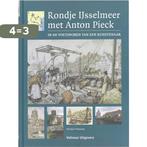 Rondje IJsselmeer met Anton Pieck 9789059207301, Verzenden, Zo goed als nieuw, Maria Postema