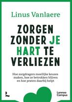 9789401482455 Zorgen zonder je hart te verliezen, Verzenden, Zo goed als nieuw, Linus Vanlaere