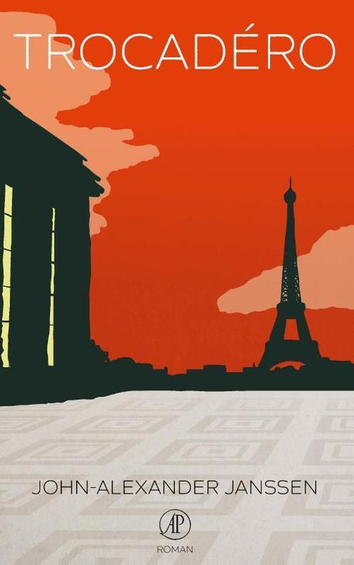 Trocadéro 9789029539821 John-Alexander Janssen, Boeken, Romans, Gelezen, Verzenden