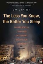 The Less You Know, the Better You Sleep 9780300230727, Boeken, Verzenden, Zo goed als nieuw, David Satter