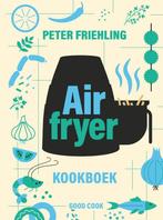9789461433060 Airfryer kookboek | Tweedehands, Boeken, Verzenden, Zo goed als nieuw, Peter Friehling