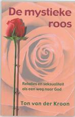De mystieke roos 9789020283068 Ton van der Kroon, Boeken, Verzenden, Zo goed als nieuw, Ton van der Kroon