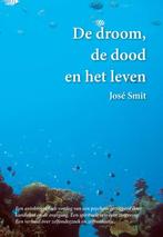 De droom, de dood en het leven 9789463282772 Jose Smit, Verzenden, Gelezen, Jose Smit