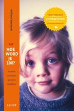 Hoe word je 100? | 9789491729201 | William Cortvriendt, Boeken, Zo goed als nieuw, William Cortvriendt