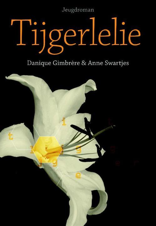 Tijgerlelie 9789078839095 Danique Gimbrère, Boeken, Kinderboeken | Jeugd | 13 jaar en ouder, Gelezen, Verzenden