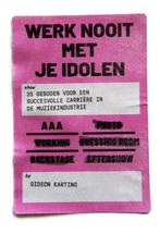 Werk nooit met je idolen 9789083148700 Gideon Karting, Verzenden, Zo goed als nieuw, Gideon Karting