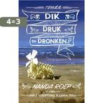 Dik, druk en dronken 9789490983352 Nanda Roep, Boeken, Literatuur, Verzenden, Gelezen, Nanda Roep