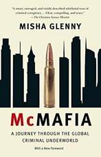 McMafia: A Journey Through the Global Criminal Underworld.by, Boeken, Zo goed als nieuw, Misha Glenny, Verzenden