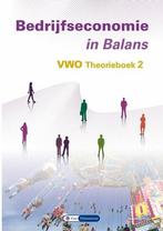 Bedrijfseconomie in Balans 2 vwo theorieboek | 9789462874206, Verzenden, Nieuw