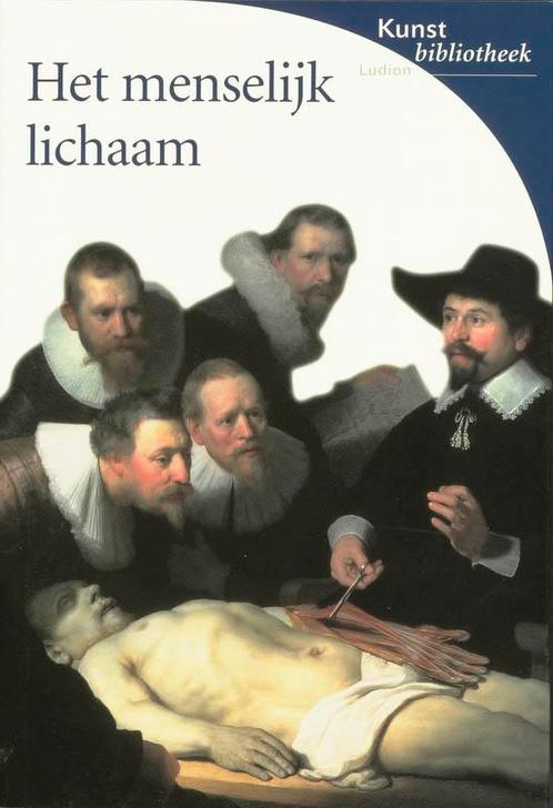 Het menselijk lichaam / Kunstbibliotheek 9789055447138, Boeken, Kunst en Cultuur | Beeldend, Zo goed als nieuw, Verzenden