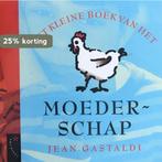 Het kleine boek van het moederschap 9789029522113 Gastaldi, Boeken, Verzenden, Gelezen, Gastaldi